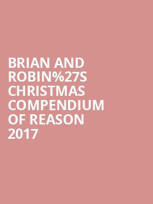 Brian and Robin%2527s Christmas Compendium of Reason 2017 at Eventim Hammersmith Apollo